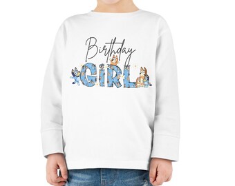 Birthday Girl Bluey Toddler Long Sleeve Tee | Birthday Girl Longsleeve | Special Dog Loving Girl | Blue Dog Lover | Bluey and Bingo