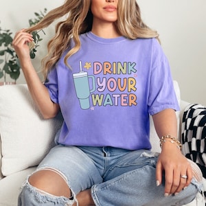 Drink Your Water Shirt, Obsessive Cup Shirt, Trendy Women’s Shirt, Thirst Quencher Cup, Shirt,Stanley Cup Shirt, Cute Women’s Shirt