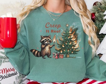 Christmas Raccoon Sweatshirt, Creep it Real Shirt, Funny Christmas Shirt, Christmas Season Feral Raccoon Shirt, Funny Raccoon Meme Shirt