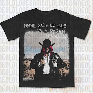 Nadie Sabe Lo Que Va a Pasar Mañana Bad Bunny Graphic Shirt, DTG Print Tees
