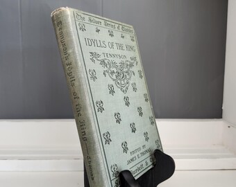 Idylls of the King Tennyson Edited by James E. Thomas "The Silver Series of Classics" 1907