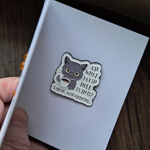 Sarcastic funny pin badge: Oh What Fresh Hell is this, I mean good morning.