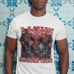 I love big black cocks tshirt,ı love bbc tee,unisex bbc tshirt,funny meme tee,funny tshirt,ı love big black cockerels tee