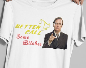 Saul Goodman Shirt-Jimmy McGill Shirt,bob odenkirk,Funny Shirt,Walter White,Jesse Pinkman,Mike Erhmantraut,B3tter Call Saul,Breaking Bad