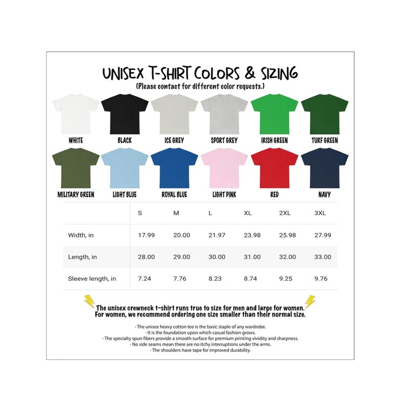 May include: Unisex t-shirt color and size chart with 12 different color options. The chart shows the width, length, and sleeve length in inches for sizes S, M, L, XL, 2XL, and 3XL. The text states that the unisex t-shirt runs true to size for men and large for women. It recommends ordering one size smaller for women.