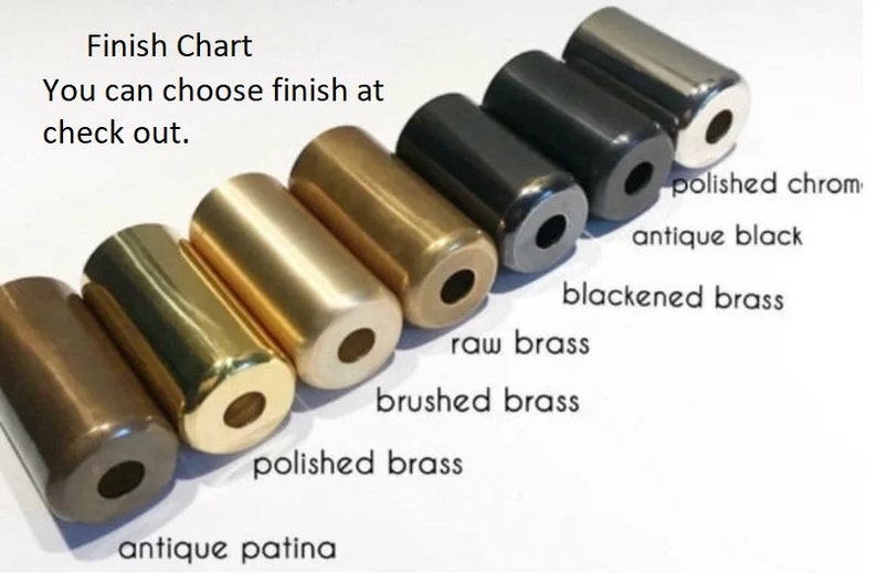 May include: A finish chart displays cylindrical metal objects in various finishes, including antique patina, polished brass, and polished chrome. Text indicates the finish can be chosen at checkout.