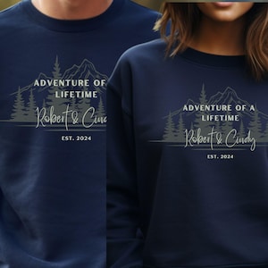 Personalize Adventure of a lifetime couple sweatshirt or hoodie, custom mountain sweatshirt for him and her, matching mr mrs sweatshirt gift