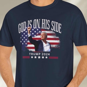 God is on his side Trump 2024 tshirt, Republican conservative shirt, Make America Great Again t-shirt, Donald Trump support tee, Vote maga