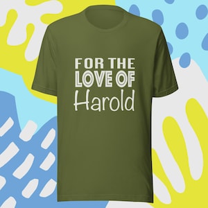 For the Love of Harold- Improv - Unisex t-shirt | Improv | comedy | improv shirt | improvisation | improv gift | Improv tshirt | yes and |