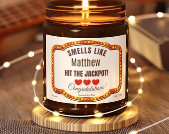 Engagement gift, Funny custom Candle, Smells Like (name) Hit The Jackpot, personalized