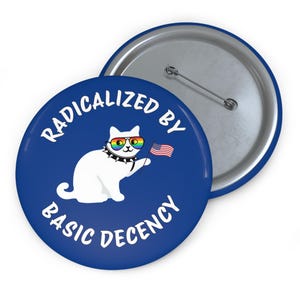 Radikalisiert von Basic Decency Pin Button, Katze mit Flagge, gegen soziale Gerechtigkeit Bild 7