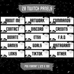 Puede incluir: 28 plantillas de panel de Twitch en blanco y negro con diseños en forma de nube. Cada panel presenta una etiqueta de texto diferente, como "Acerca de mí", "Obras de arte", "Comandos", "Contacto", "Discord", "Créditos", "Donar", "Etsy", "F.A.Q", "Juegos", "Metas", "Instagram", "Enlaces", "TikTok" y "Otro". Los paneles tienen 320 píxeles de ancho por 100 píxeles de alto.