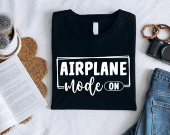 Airplane Mode On Shirt: Travel Gift, Vacation Shirt