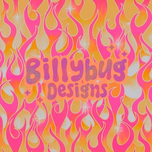 May include: A pink and orange flame pattern background with the text "Billybug Designs" in a glittery, purple and orange font.