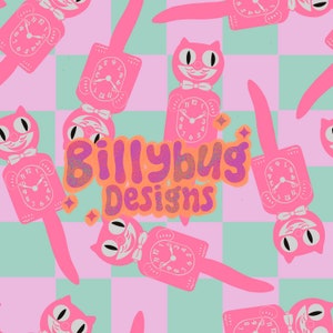 May include: A pink and green checkered background with a repeating pattern of pink cat clocks with white faces. The clocks have black hands and a black bow tie. The text "Billybug Designs" is in the center of the image.