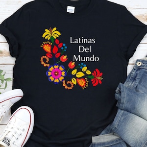 Lateinische Del Mundo Hemd, Mujer Latein Shirt, Hispanic Tshirt, Ermächtigte Latein, Blumen Mutter Tshirt, Madre Latein, Spanisches Hemd Geschenk,