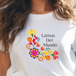 Lateinische Del Mundo Hemd, Mujer Latein Shirt, Hispanic Tshirt, Ermächtigte Latein, Blumen Mutter Tshirt, Madre Latein, Spanisches Hemd Geschenk,