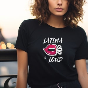 Latina & Loud Shirt, Mujer Latina Shirt, Hispanic shirt, Empowered Latina, Latina tee, Madre Latina, Spanish Shirt Gift