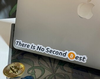1x "There Is No Second Best" Bitcoin Sticker, Micheal Saylor Quote, Dishwasher Safe Cryptocurrency Sticker, BTC Logo Vinyl, Crypto Gift