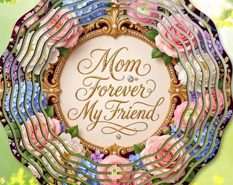 Mother's Day Wind Spinner PNG, Mom Forever My Friend Sublimation, Floral Mom Gift, Rose Hydrangea Garden Spinner Design Digital Download