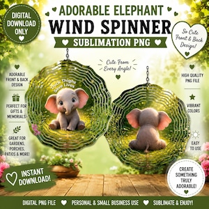May include: A digital sublimation PNG file for a wind spinner featuring a cartoon elephant. The front view shows the elephant sitting with the text 'Thick Thighs Save Lives', while the back view shows the elephant from behind. The design includes text labels like 'Adorable Elephant Wind Spinner' and 'Digital Download Only'.