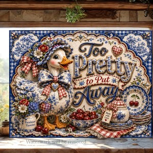 Puede incluir: Un letrero decorativo rectangular con un pato que lleva un gorro floral y un lazo, con el texto "Too Pretty to Put Away". El diseño incluye patrones en azul y blanco, un cuenco de cerezas rojas, una jarra pequeña y platos.