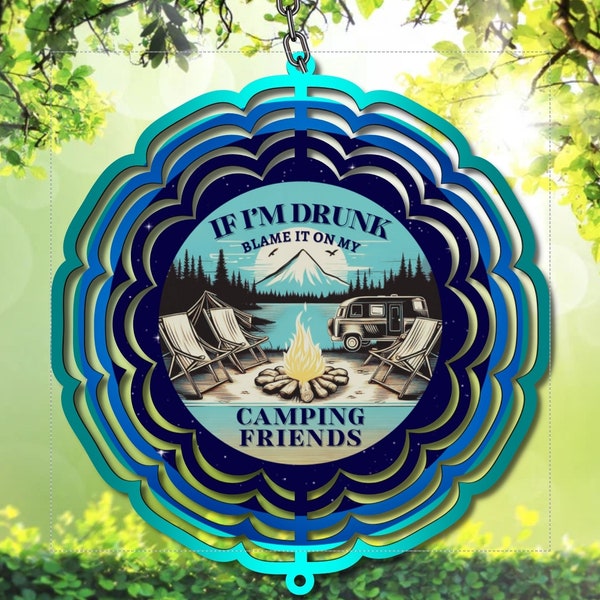 Camping Cheers Windspinner PNG: If I'm Drunk, Blame it on My Camping Friends Digital Download for Whimsical Outdoor Décor, DIY Gift idea
