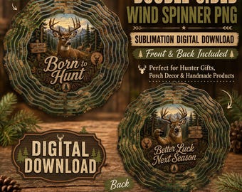 Deer Wind Spinner PNG, Born to Hunt Sublimation, Funny Hunter Gift for Dad, Hunting Season Decor, Double Sided Buck Deer Digital Download