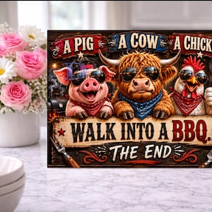 May include: A humorous BBQ-themed sign featuring a pig, cow, and chicken wearing sunglasses and bandanas. The sign reads "Walk Into A BBQ... The End" in a rustic, wooden style. The image is colorful and playful.