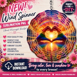 May include: A circular wind spinner design featuring a vibrant sunset over a body of water with a rainbow-colored heart shape formed by hands in the center. The graphic includes text such as NEW! Wind Spinner, SUBLIMATION PNG, and INSTANT DOWNLOAD.