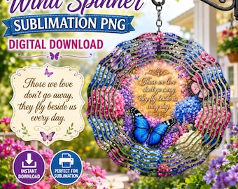Butterfly Memorial Wind Spinner PNG, Hydrangea Garden Sublimation Design, They Fly Beside Us Quote, Bereavement Gift (Digital Download)