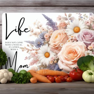Planche à découper florale mère PNG, sublimation cadeau pour maman, tailles 15,5 x 11,25 et 11 x 7,9, la vie ne vient pas avec un manuel, elle est livrée avec une maman