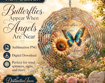 Butterflies Appear When Angels Are Near Wind Spinner PNG, Memorial Butterfly Sunflower Sublimation Design, Sympathy Spinner Digital Download