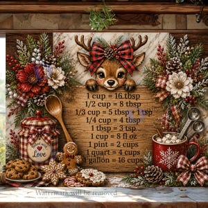 May include: A decorative kitchen sign featuring a reindeer with a red plaid bow, surrounded by pine, berries, and flowers. It displays a cooking conversion chart with text including 1 cup = 16 tbsp, 1 pint = 2 cups, and 1 gallon = 16 cups.