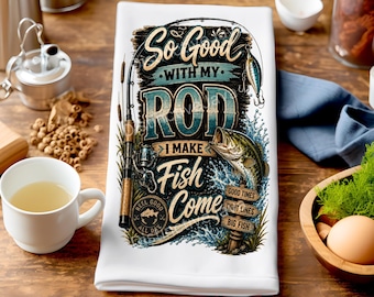 Funny Fishing Tea Towel PNG, So Good With My Rod, Fisherman Sublimation Design, Funny Dad Dish Towel, Fishing Kitchen Towel Digital Download