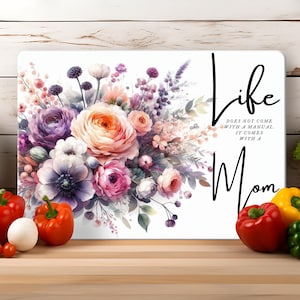 Planche à découper florale mère PNG, sublimation cadeau pour maman, tailles 15,5 x 11,25 et 11 x 7,9, la vie ne vient pas avec un manuel, elle est livrée avec une maman
