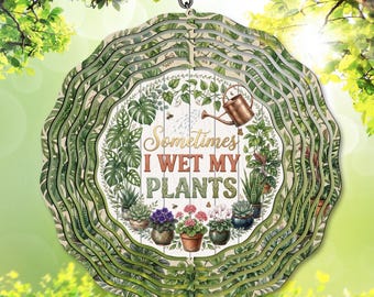 Wind Spinner PNG / Funny Sublimation Design / Sometimes I Wet My Plants / DIY Gift / Flower Yard Decor / Funny Garden png (Digital Download)