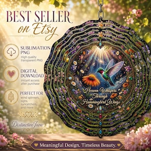 May include: A circular wind spinner design featuring a vibrant hummingbird hovering near an orange flower, surrounded by colorful blossoms and a starry cosmic background. The text reads, Heaven Whispers Through Hummingbird Wings.