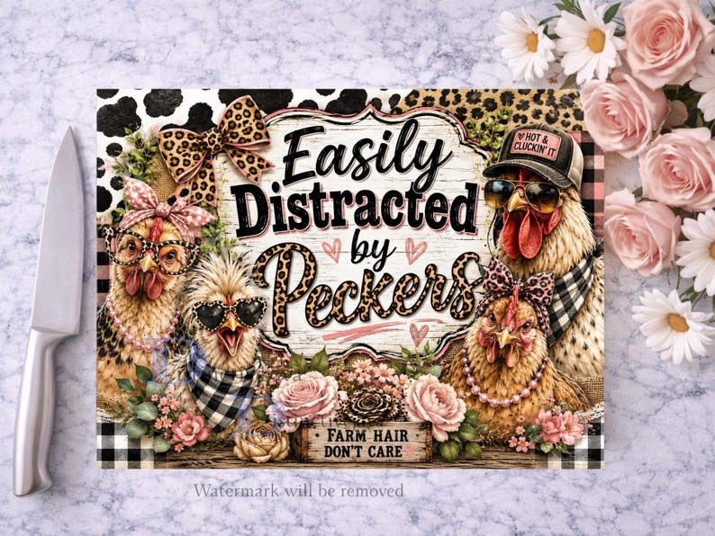 Sarcastic Cutting Board PNG, Easily Distracted By Peckers, Funny Chopping Board Sublimation Design, Chicken Lady, Farmhouse Digital Download image 2