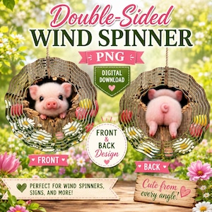 May include: A double-sided wind spinner digital download featuring a piglet in a tree stump. The front shows the piglet face, and the back shows the piglet rear. Text includes Double-Sided WIND SPINNER, PNG, DIGITAL DOWNLOAD, FRONT & BACK Design.