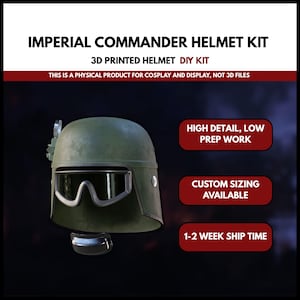 May include: An Imperial Commander helmet kit, 3D printed in olive green. The helmet features a visor and is designed for cosplay and display. Text on the image includes "High Detail, Low Prep Work" and "Custom Sizing Available."