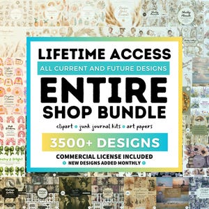 May include: A collection of digital art prints and clipart, including junk journal kits and art papers. The image features the text "LIFETIME ACCESS ENTIRE SHOP BUNDLE" with over 3500 designs, and a commercial license. Various design themes are visible.