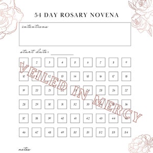 May include: A printable 54-day rosary novena tracker with a white background and black text. The tracker has a space for intentions, a start date, and a grid of 54 squares numbered 1 through 54. There is also a space for notes.