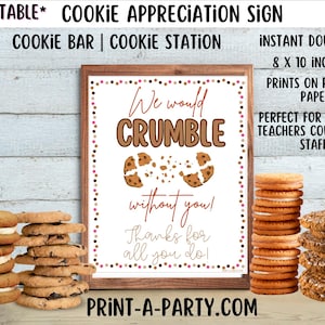 Appreciation Cookie Sign - We Would CRUMBLE WITHOUT YOU! | Teacher, Staff, Employee Volunteer Appreciation | Cookie Sign | Company Party