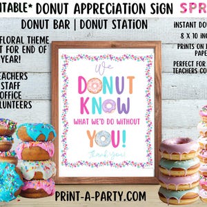 Appreciation Sign DONUT Bar Station - Spring | Teacher Staff Appreciation Sign | We Donut Know What We&#39;d Do Without You! | Staff Employees
