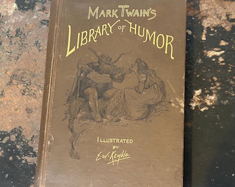 Rare 1888 Mark Twain's Library of Humor – True First Edition, First State – Illustrated by E.W. Kemble – Charles L. Webster & Co.