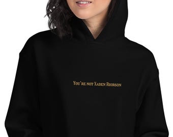 You're Not Xaden Riorson Hoodie