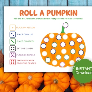 May include: Printable game board featuring an orange pumpkin with white circles. The game is called "Roll a Pumpkin" and includes instructions to roll a die and follow the prompts to fill the pumpkin with colored dots. The prompts include "Place on Yellow", "Place on Blue", "Place on Green", "Eat One Candy", "Place on Purple", and "Take One Candy from the Center".