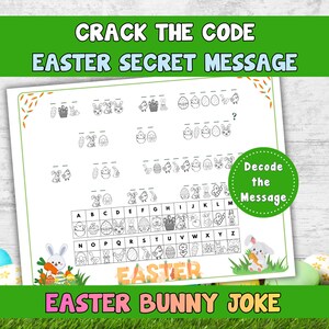 May include: A white Easter activity sheet with the text "CRACK THE CODE EASTER SECRET MESSAGE" and "EASTER BUNNY JOKE". The sheet features a code-breaking puzzle with Easter-related illustrations and a key. A green circle says "Decode the Message".