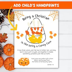 May include: A white printable sheet featuring a candy corn outline designed for handprints, with the text Being a Christian is like being a Candy Corn, a small candy corn illustration, and the Bible verse James 1:17 printed in black ink.